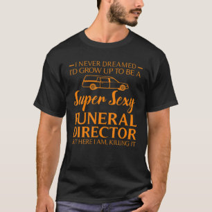 Beerdigungsdirektorengeschenk für Frauen Männer Co T-Shirt