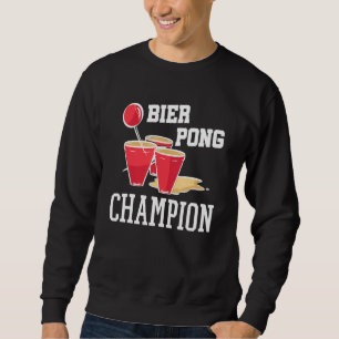 Beerpong Drinking Game Beer Drink Beer Pong Ch Sweatshirt