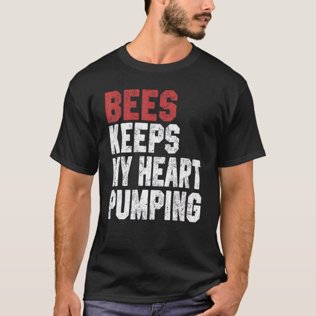 Bees Keeps My Heart Pumping  Saves The Bees Men Wo T-Shirt (Vorderseite)