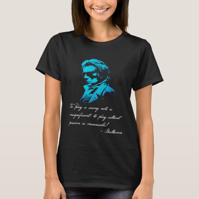 Beethoven Musical Quote Classical Music Inspiratio T-Shirt (Vorderseite)