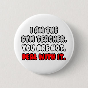 Befassen Sie sich damit ... Funny Gym Teacher Button