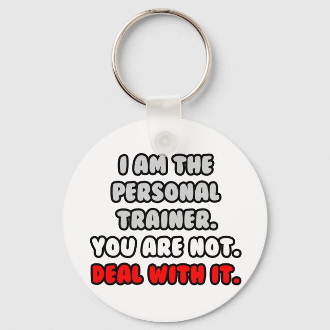 Befassen Sie sich damit ... Funny Personal Trainer Schlüsselanhänger (Vorderseite)