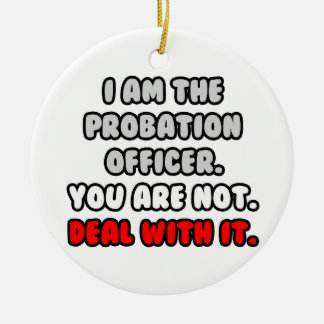 Befassen Sie sich damit ... Funny Probation Office Keramik Ornament