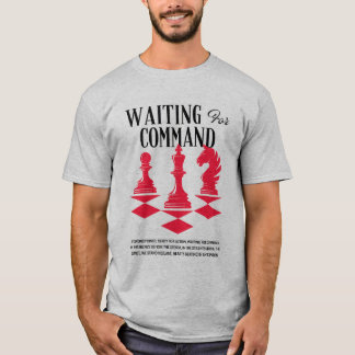 "Befehl erwartet: ready for action" T-Shirt