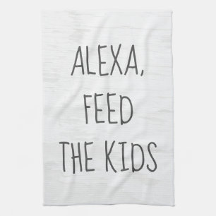 Befehl zum Füttern der Kinder Alexa Humor  Geschirrtuch