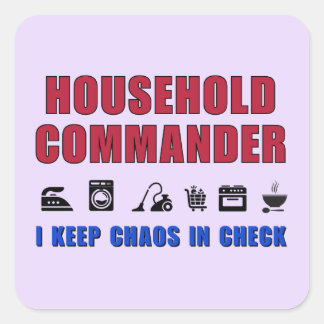 Befehlshaber im Haushalt - Ich behielt Chaos im Ka Quadratischer Aufkleber