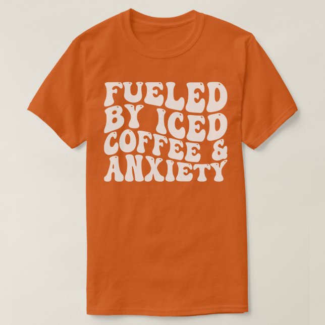 Befeuert durch eiskalte Kaffeelust 2 T-Shirt (Design vorne)