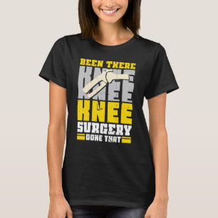 Befinden Sie Knee Operation getan, dass - Knee-Rep T-Shirt