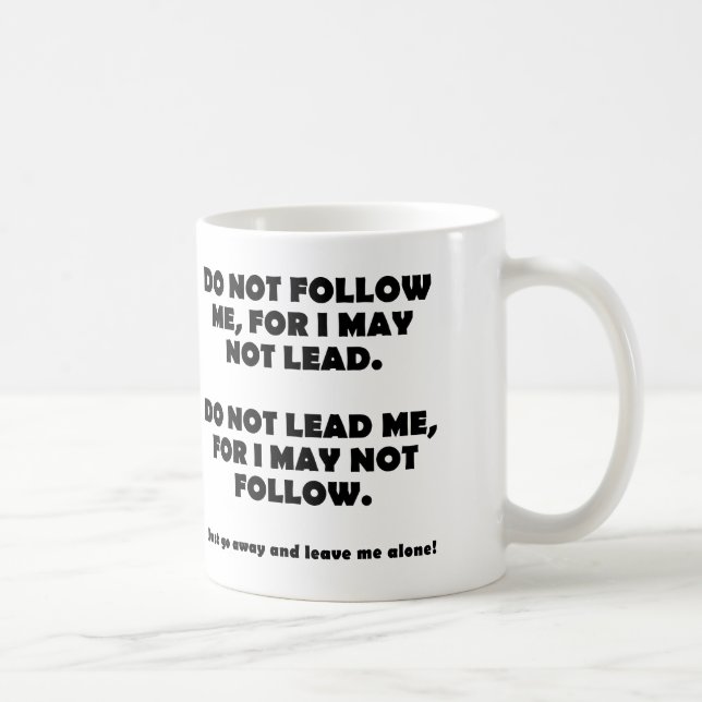 Befolgen oder führen Sie keinen lustigen Mug Tasse (Rechts)