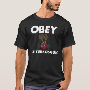 BEFOLGEN SIE DAS TURBOSQUIG T-Shirt