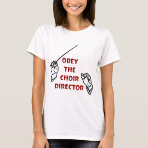 Befolgen Sie den Chor-Direktor T-Shirt