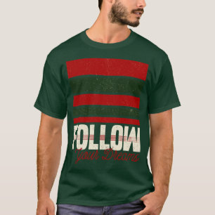 Befolgen Sie Ihre Träume Inspiration Zitat für Hal T-Shirt