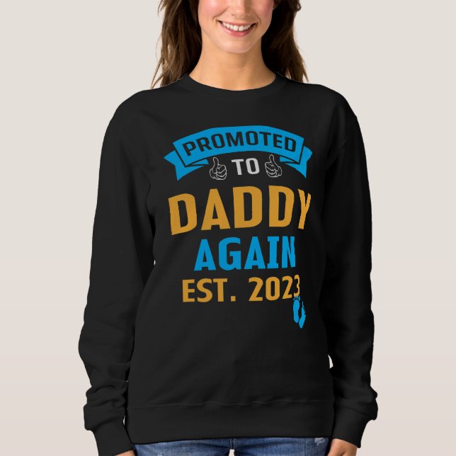 Befördert zu Daddy 2023 Vater Schwangerschaft Anno Sweatshirt (Vorderseite)