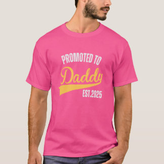 Befördert zu Daddy 2025 Funny Spaß New Dad Baby Fi T-Shirt