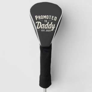 Befördert zu Daddy Est. Vater 2025: Vatertag Golf Headcover