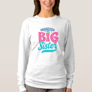 Befördert zu großen Schwester, neue Baby Big Siste T-Shirt