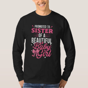 Befördert zur Schwester eines schönen kleinen Mädc T-Shirt