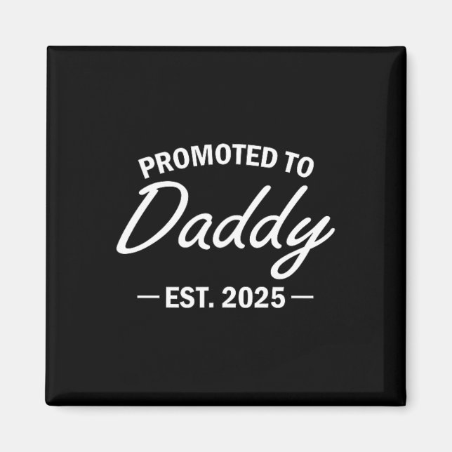 Beförderung zu Daddy Est 2025 bald zu neuen Dad Fa Magnet (Vorne)