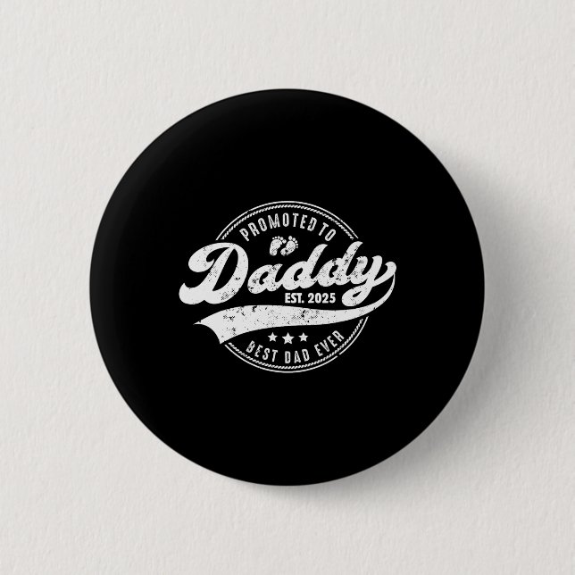 Beförderung zu Daddy Papa Est 2025 bald Vater Fett Button (Vorderseite)