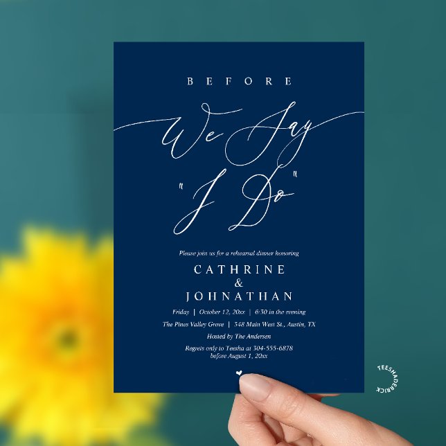 Before we say "I Do", Wedding Rehearsal Dinner Einladung (Before we say "I Do", Modern Romantic Wedding Rehearsal Dinner Invitation Card in Navy Blue)