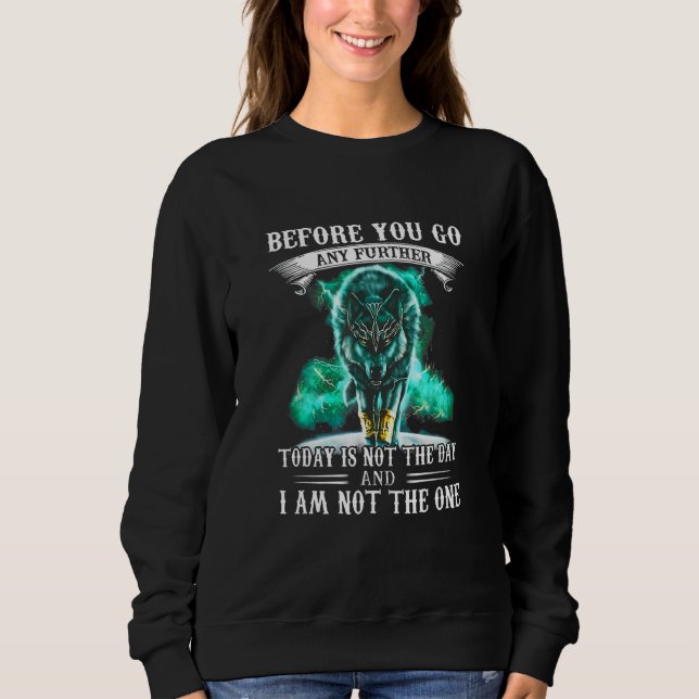 Before You Go Any Further Wolf Sweatshirt (Vorderseite)