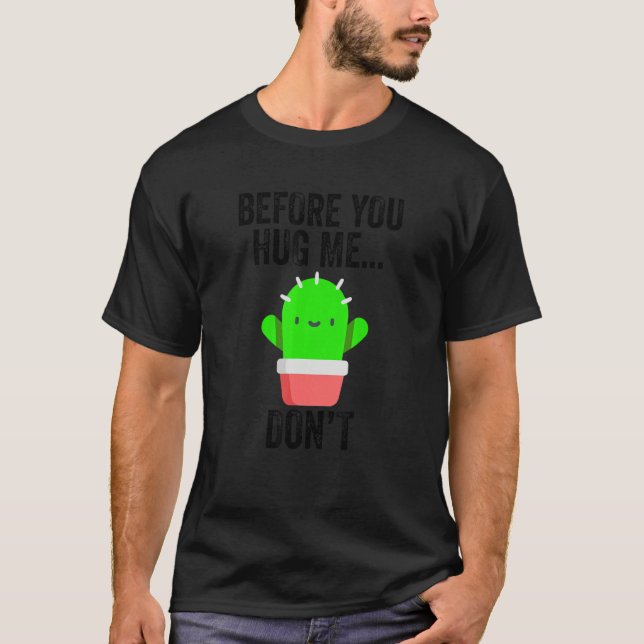 Before You Hug Me Don't I don't like hugs  anti hu T-Shirt (Vorderseite)