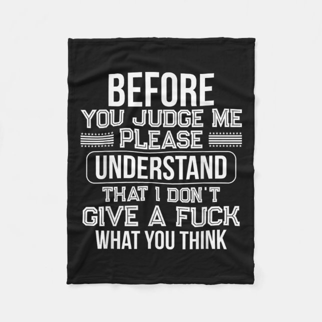 Before You Judge Me Please Understand That I Don't Fleecedecke (Vorderseite)