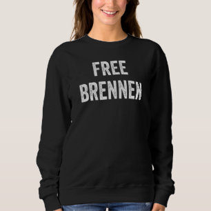 Befreie Brennen Unterstütze Brennen's Entlassung a Sweatshirt