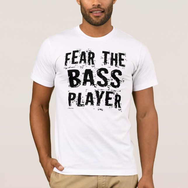 Befürchten Sie das Bass-Spieler-lustige T-Shirt (Vorderseite)