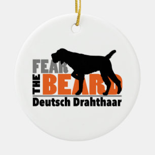 Befürchten Sie den Bart - Deutsch Drahthaar Keramik Ornament