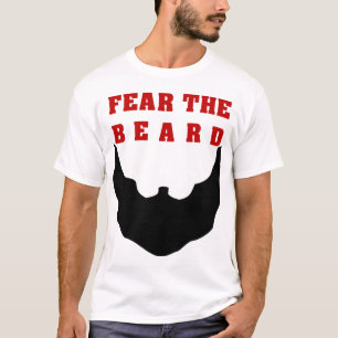 Befürchten Sie den Bart T-Shirt