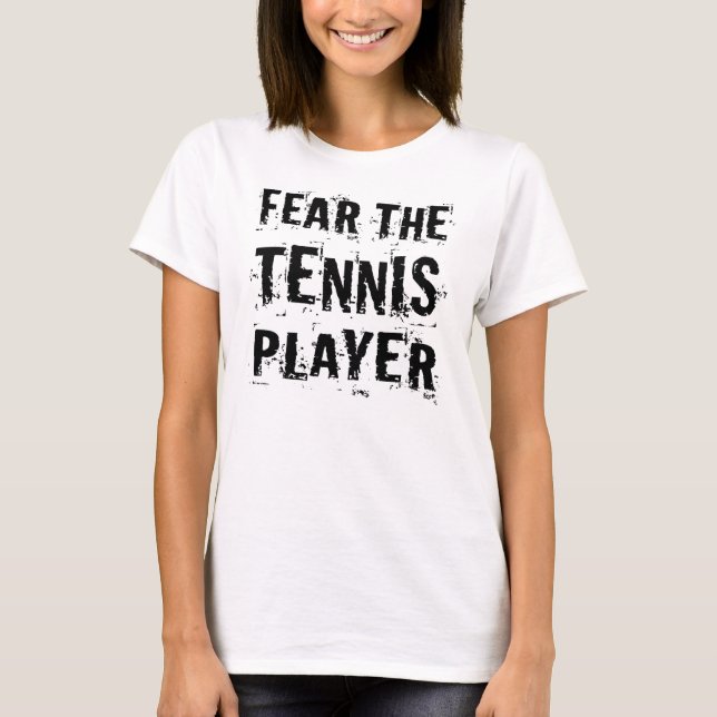 Befürchten Sie den Tennis-Spieler (lustig) T-Shirt (Vorderseite)