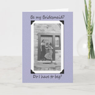 Beg für Bridesmaid Karte