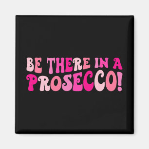 Begeben Sie sich in die Prosecco Bar Magnet