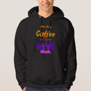 Begeben Sie sich über den Kaffee seine Zeit für We Hoodie