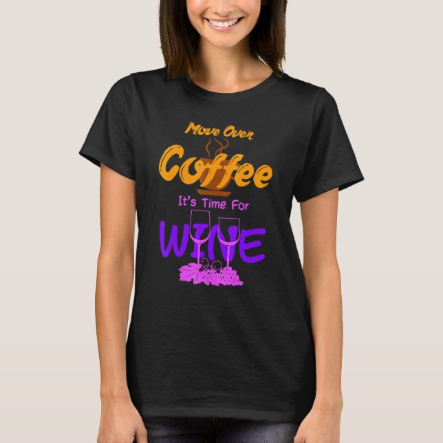 Begeben Sie sich über den Kaffee seine Zeit für We T-Shirt (Vorderseite)