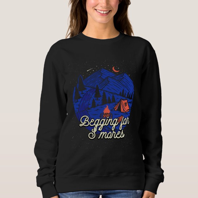 Begging for Smores Camping Camper Camp Campsite Fo Sweatshirt (Vorderseite)