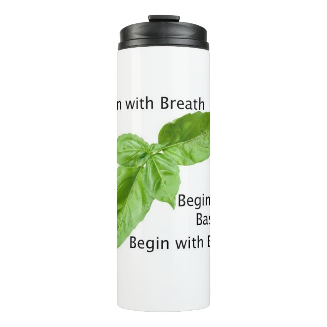 Begin with Basil Tumbler Thermosbecher (Vorderseite)