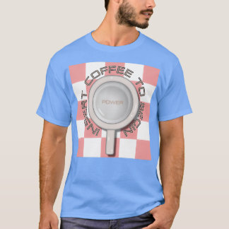 BEGINN VON KAFFEE EINFÜGEN 3 T-Shirt