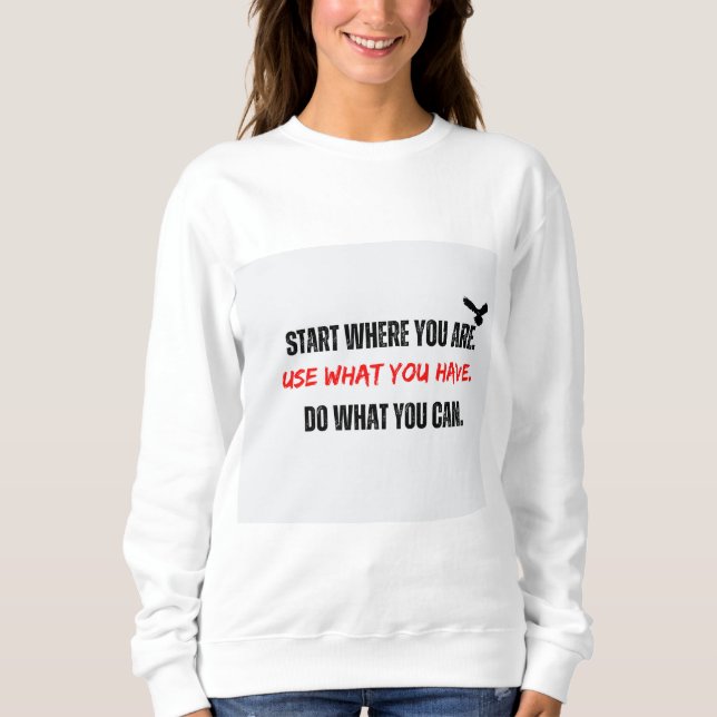 Beginne dort, wo du bist - Bestärkendes Langarm-Sh Sweatshirt (Vorderseite)