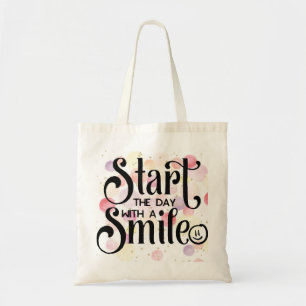 Beginnen Sie den Tag mit einem Lächeln Tragetasche