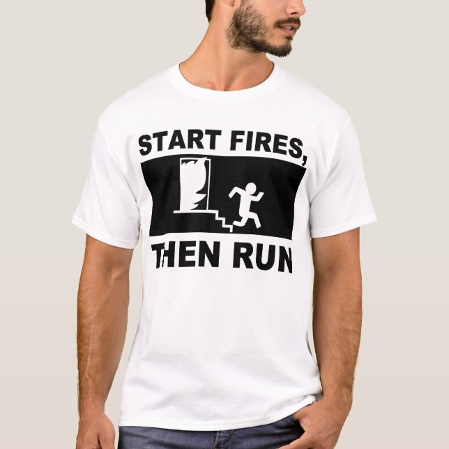 Beginnen Sie Feuer, dann Lauf T-Shirt (Vorderseite)