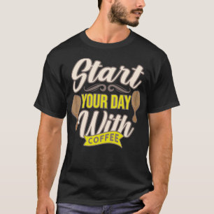 Beginnen Sie Ihren Tag mit Coffee Bean Lover Humor T-Shirt
