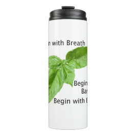 Beginnen Sie mit Basil Tumbler Thermosbecher