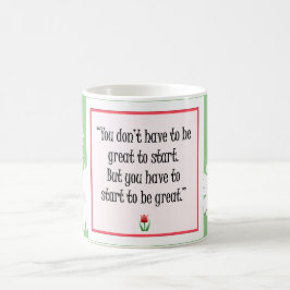 Beginnen Sie mit Großem - Motivierend grüne Tasse