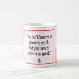 Beginnen Sie mit Großem - Motivierend rosa Tasse