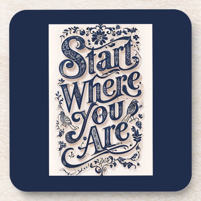 Beginnen Sie, wo Sie dekorative Typografie sind Getränkeuntersetzer (Vorderseite)