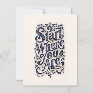 Beginnen Sie, wo Sie dekorative Typografie sind Postkarte
