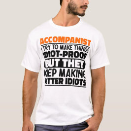 Begleiter ich versuche, die Dinge Idiot zeigen lus T-Shirt