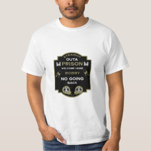 Begrüßung der Zuhause aus dem Gefängnis T-Shirt